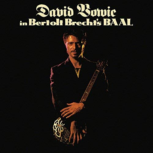 BOWIE, DAVID - IN BERTOLT BRECHT'S BAALBOWIE, DAVID - IN BERTOLT BRECHTS BAAL.jpg